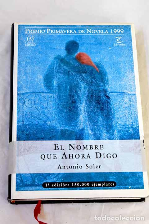 books: El nombre que ahora digo.- Soler, Antonio