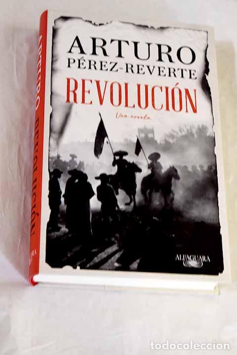 books: Revoluci&oacute;n: una novela.- P&eacute;rez-Reverte, Arturo