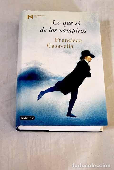 Libros: Lo que s&eacute; de los vampiros.- Casavella, Francisco