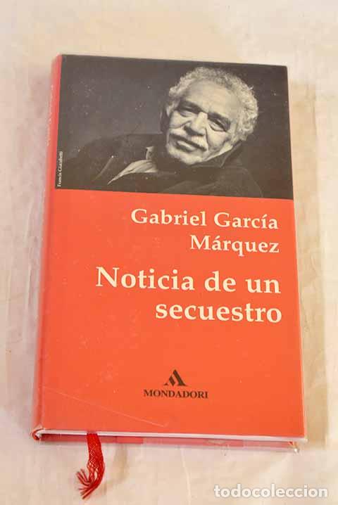 Libros: Noticia de un secuestro.- Garc&iacute;a M&aacute;rquez, Gabriel