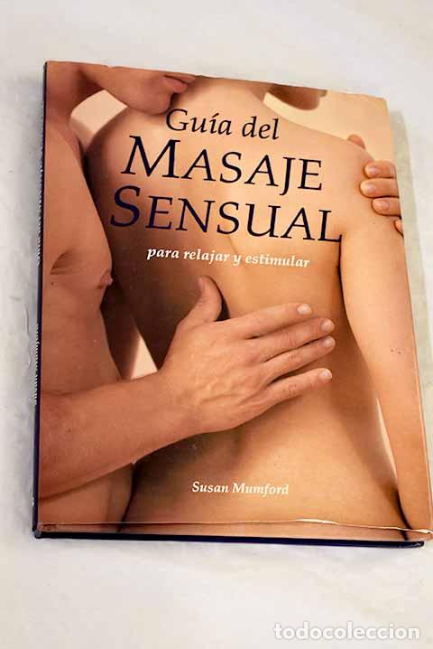 Libros: Gu&iacute;a del masaje sensual: para relajar y estimular.- Mumford, Susan