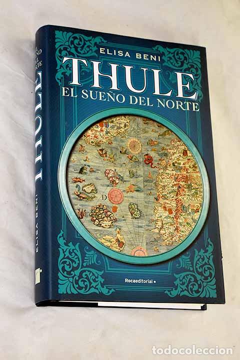 Libros: Thule: el sue&ntilde;o del norte.- Beni, Elisa