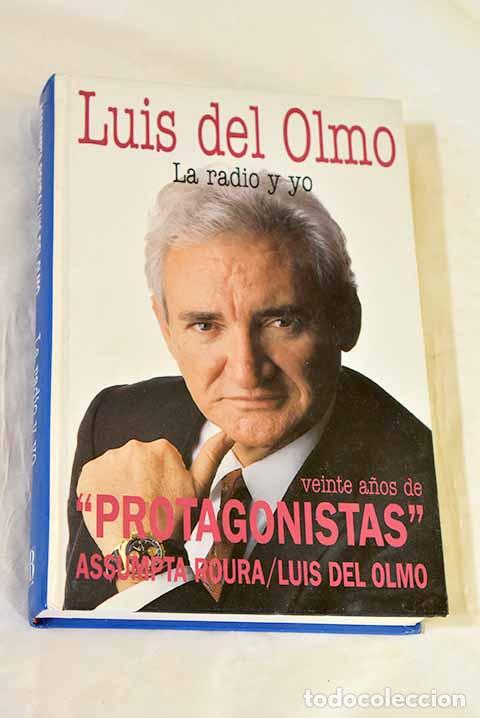 Libros: Luis del Olmo: la radio y yo : veinte a&ntilde;os de Protagonistas .- Roura, Assumpta