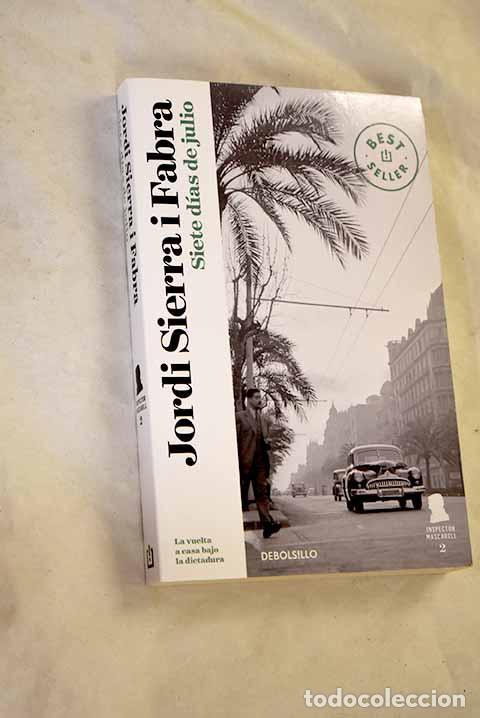 Libros: Siete d&iacute;as de julio: Sierra i Fabra, Jordi.- Sierra i Fabra, Jordi