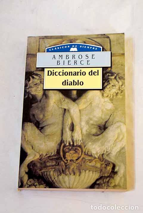 Libros: Diccionario del diablo.- Bierce, Ambrose