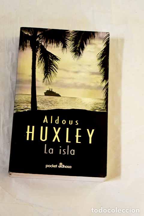 Libros: La isla: Huxley, Aldous.- Huxley, Aldous