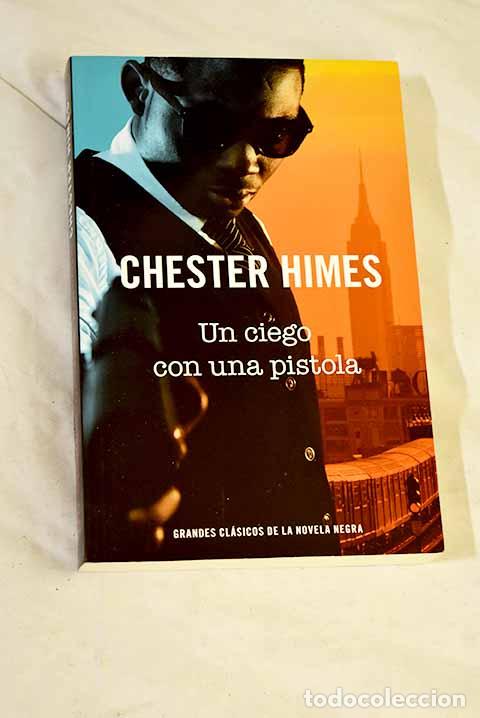B&uuml;cher: Un ciego con una pistola.- Himes, Chester