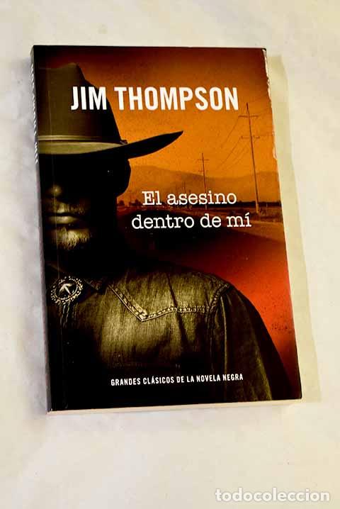 B&uuml;cher: El asesino dentro de m&iacute;.- Thompson, Jim
