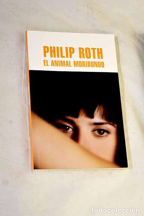 B&uuml;cher: El animal moribundo: Roth, Philip.- Roth, Philip
