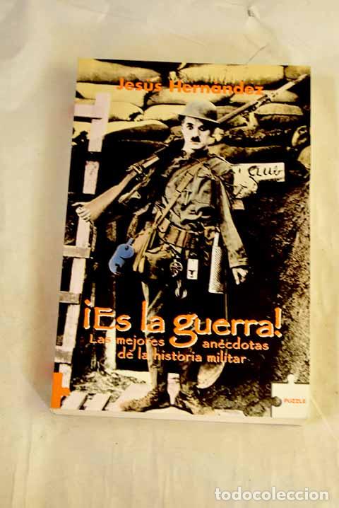 Livros em segunda m&atilde;o: Es la guerra: las mejores an&eacute;cdotas de la historia militar.- Hern&aacute;ndez, Jes&uacute;s