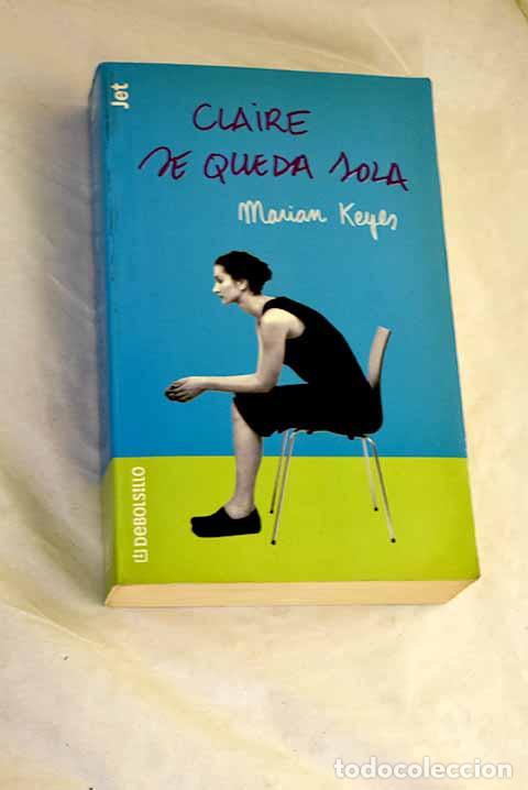 Livros em segunda m&atilde;o: Claire se queda sola.- Keyes, Marian