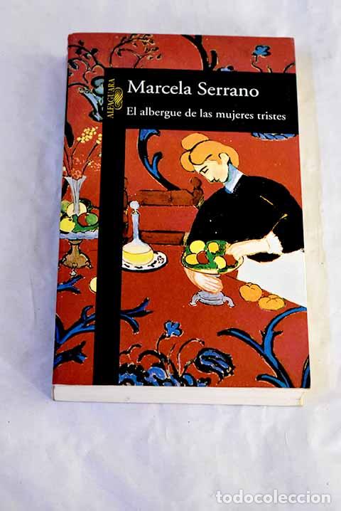 Libros: El albergue de las mujeres tristes.- Serrano, Marcela