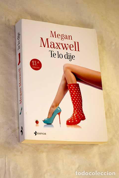 Libros: Te lo dije: Maxwell, Megan.- Maxwell, Megan