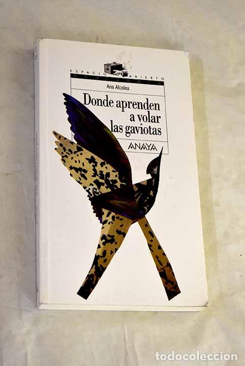Libros: Donde aprenden a volar las gaviotas.- Alcolea, Ana