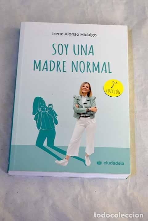 Libros: Soy una madre normal.- Alonso Hidalgo, Irene
