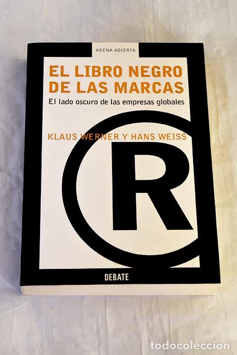Libros: El libro negro de las marcas: el lado oscuro de las empresas globales.- Werner, Klaus