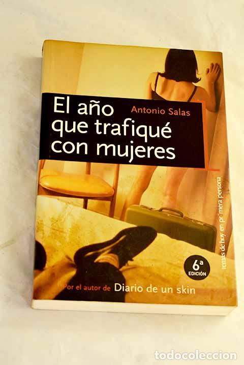 Libros: El a&ntilde;o que trafiqu&eacute; con mujeres.- Salas, Antonio