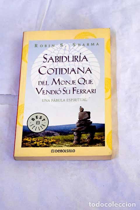 Libros: Sabidur&iacute;a cotidiana del monje que vendi&oacute; su Ferrari.- Sharma, Robin S.
