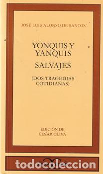 books: Yonquis y yanquis/ Salvajes. Dos tragedias cotidianas - Jos&eacute; Luis Alonso de Santos