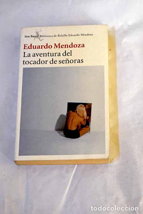 Libros: La aventura del tocador de se&ntilde;oras.- Mendoza, Eduardo