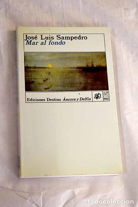 Libros: Mar al fondo: Sampedro, Jos&eacute; Luis.- Sampedro, Jos&eacute; Luis