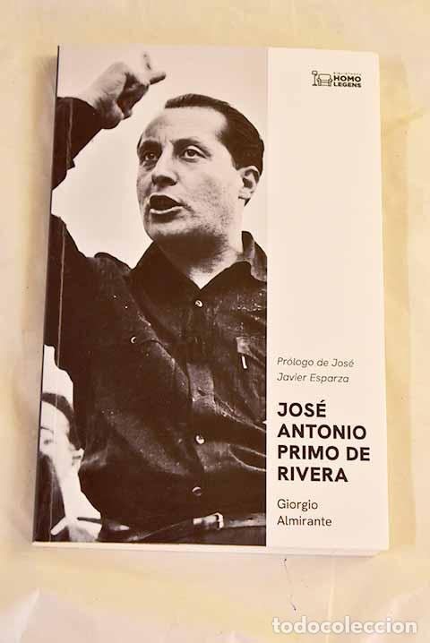 Libros: Jos&eacute; Antonio Primo de Rivera.- Almirante, Giorgio