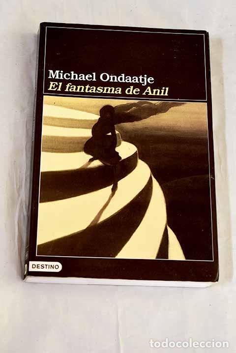 Libros: El fantasma de Anil: Ondaatje, Michael.- Ondaatje, Michael