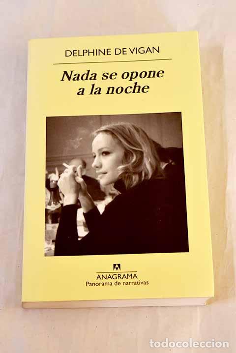 Libros: Nada se opone a la noche.- Vigan, Delphine de