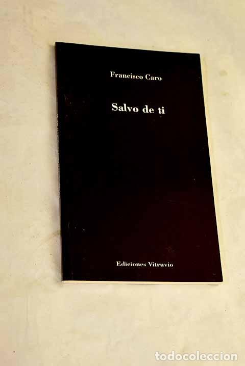 Libros: Salvo de ti: Caro, Francisco.- Caro, Francisco