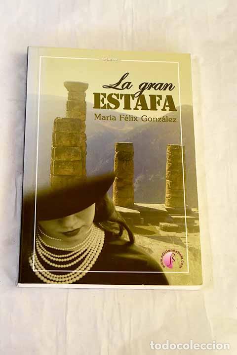 Libros: La gran estafa: Gonz&aacute;lez, Mar&iacute;a F&eacute;lix.- Gonz&aacute;lez, Mar&iacute;a F&eacute;lix