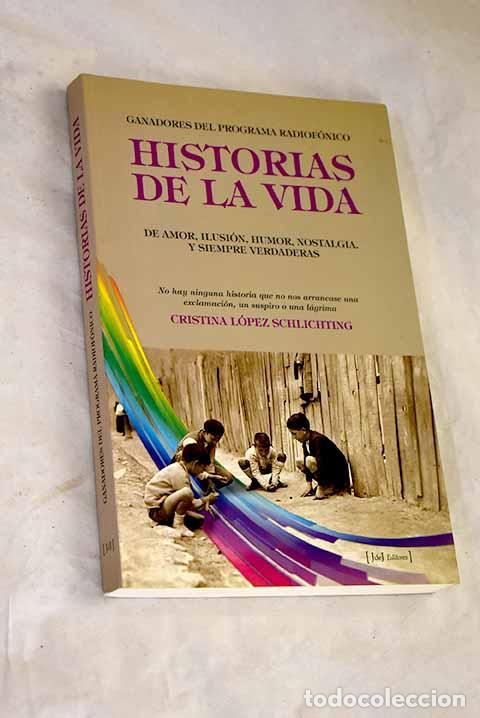 Libros: Historias de la vida: de amor, ilusi&oacute;n, humor, nostalgia, y siempre verdaderas
