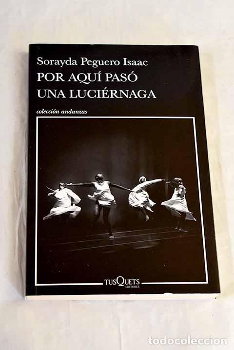 Livres: Por aqu&iacute; pas&oacute; una luci&eacute;rnaga.- Peguero, Sorayda
