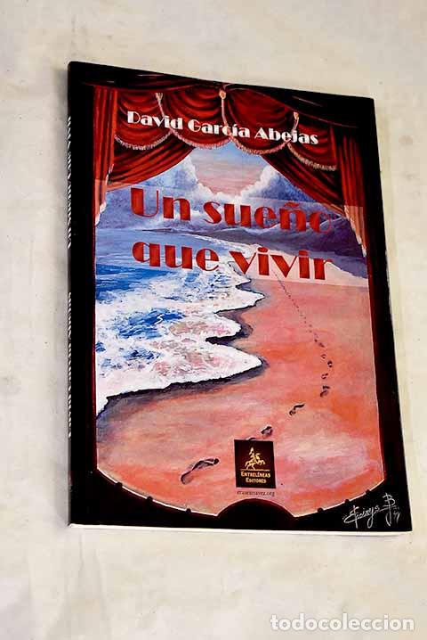 Livres: Un sue&ntilde;o que vivir: Garc&iacute;a Abejas, David.- Garc&iacute;a Abejas, David