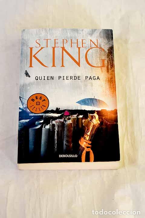 B&uuml;cher: Quien pierde paga: King, Stephen.- King, Stephen