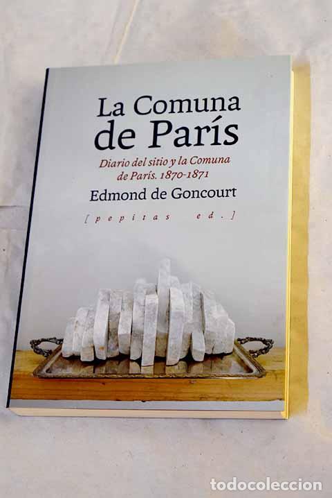 B&uuml;cher: La Comuna de Par&iacute;s: diario del sitio y la Comuna de Par&iacute;s, 1870-1871.- Goncourt, Edmond de