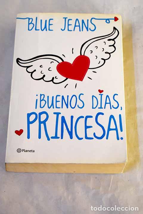 Livres: &iexcl;Buenos d&iacute;as, princesa!.- Blue Jeans