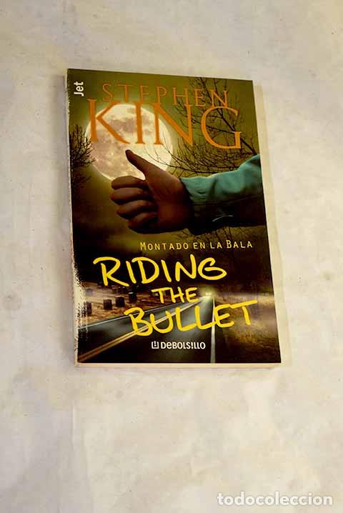 Livres: Riding the bullet : = Montado en la bala.- King, Stephen