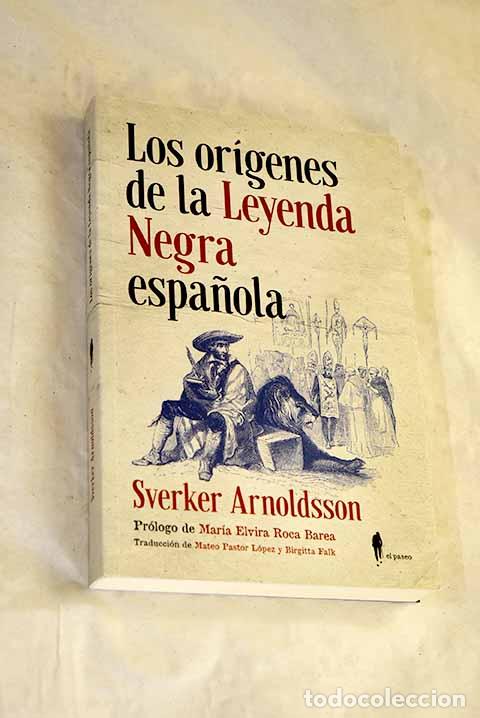 Livres: Los or&iacute;genes de la Leyenda Negra espa&ntilde;ola.- Arnoldsson, Sverker