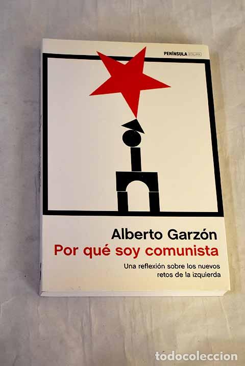 Libri di seconda mano: Por qu&eacute; soy comunista: una reflexi&oacute;n sobre los nuevos retos de la izquierda