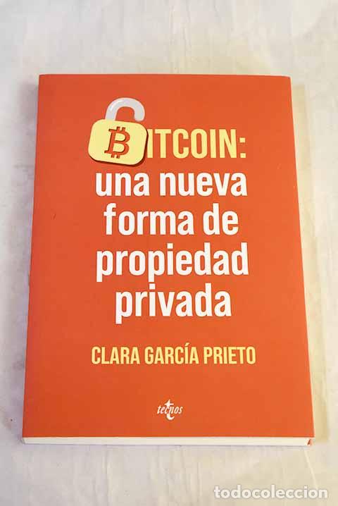 Libri di seconda mano: Bitcoin. Una nueva forma de propiedad privada.- Garc&iacute;a Prieto, Clara