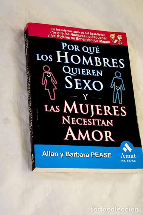 Libri di seconda mano: Por qu&eacute; los hombres quieren sexo y las mujeres necesitan amor.- Pease, Barbara