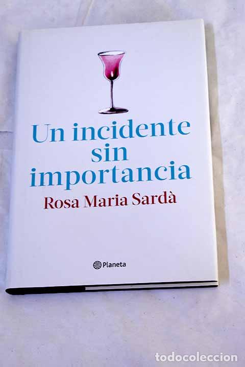 Livres: Un incidente sin importancia.- Sard&aacute;, Rosa Mar&iacute;a