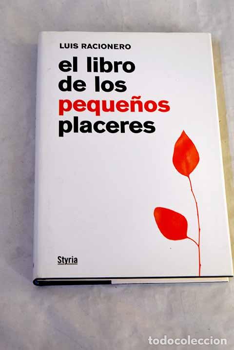 Livres: El libro de los peque&ntilde;os placeres.- Racionero, Luis