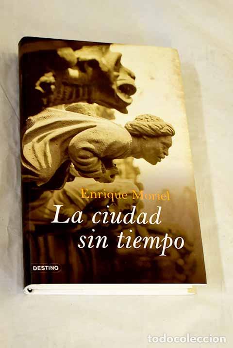 Livres: La ciudad sin tiempo.- Moriel, Enrique
