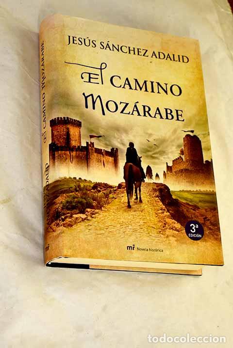 Livres: El camino moz&aacute;rabe: S&aacute;nchez Adalid, Jes&uacute;s.- S&aacute;nchez Adalid, Jes&uacute;s