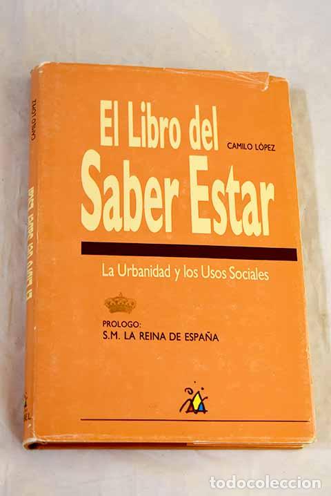 Libros: El libro del saber estar: la urbanidad y los usos sociales.- L&oacute;pez, Camilo