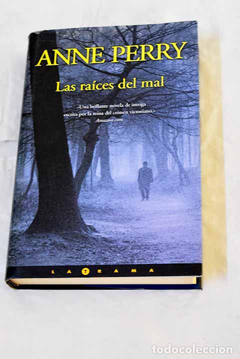 Libros: Las ra&iacute;ces del mal: Perry, Anne.- Perry, Anne