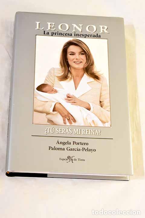 Libros: Leonor, la princesa inesperada.- Portero, &Aacute;ngela