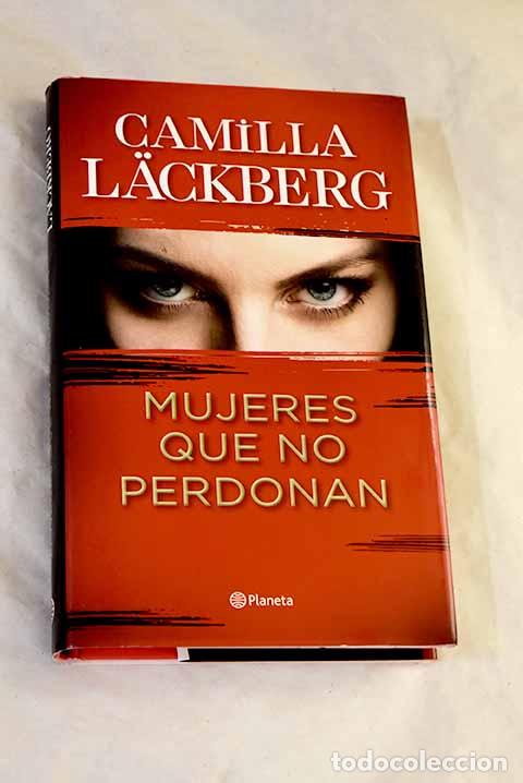 Libros: Mujeres que no perdonan.- Lackberg, Camilla