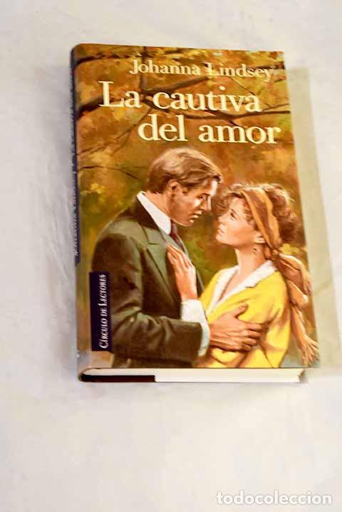 Libros: La cautiva del amor: Lindsey, Johanna.- Lindsey, Johanna